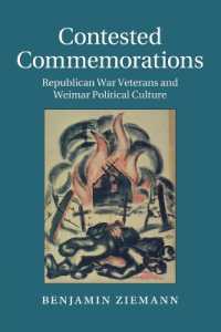 Contested Commemorations : Republican War Veterans and Weimar Political Culture (Studies in the Social and Cultural History of Modern Warfare)