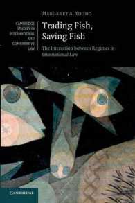 Trading Fish, Saving Fish : The Interaction between Regimes in International Law (Cambridge Studies in International and Comparative Law)