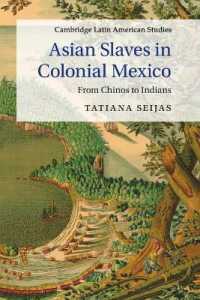 Asian Slaves in Colonial Mexico : From Chinos to Indians (Cambridge Latin American Studies)