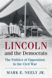 Lincoln and the Democrats : The Politics of Opposition in the Civil War (Cambridge Essential Histories)