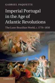 Imperial Portugal in the Age of Atlantic Revolutions : The Luso-Brazilian World, c.1770-1850