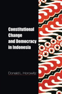 インドネシアの憲法改革と民主主義<br>Constitutional Change and Democracy in Indonesia (Problems of International Politics)