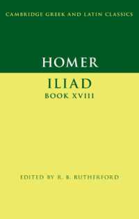 ホメロス『イーリアス』第１８書（ケンブリッジ古典学テキスト叢書）<br>Homer: Iliad Book XVIII (Cambridge Greek and Latin Classics)