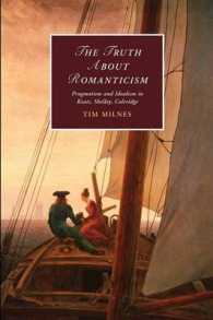 The Truth about Romanticism : Pragmatism and Idealism in Keats, Shelley, Coleridge (Cambridge Studies in Romanticism)