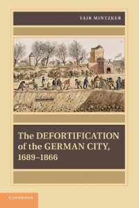 The Defortification of the German City, 1689-1866 (Publications of the German Historical Institute)