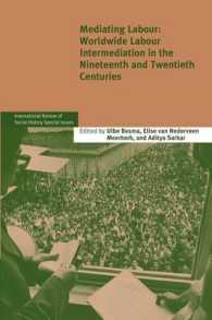 Mediating Labour : Worldwide Labour Intermediation in the Nineteenth and Twentieth Centuries (International Review of Social History Supplements)
