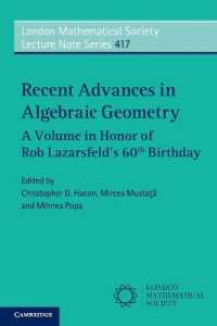 代数幾何学の進歩（会議録）<br>Recent Advances in Algebraic Geometry : A Volume in Honor of Rob Lazarsfeld's 60th Birthday (London Mathematical Society Lecture Note Series)