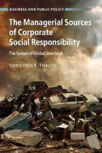The Managerial Sources of Corporate Social Responsibility : The Spread of Global Standards (Business and Public Policy)