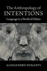 意図の人類学：他者の世界の言語<br>The Anthropology of Intentions : Language in a World of Others
