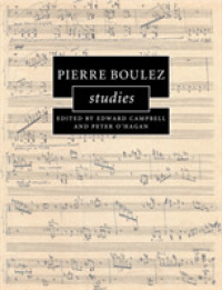 ブーレーズ研究<br>Pierre Boulez Studies (Cambridge Composer Studies)