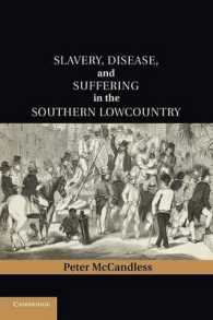 Slavery, Disease, and Suffering in the Southern Lowcountry (Cambridge Studies on the American South)