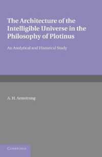 The Architecture of the Intelligible Universe in the Philosophy of Plotinus : An Analytical and Historical Study