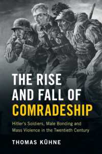 ナチス・ドイツと”同胞”意識の盛衰史<br>The Rise and Fall of Comradeship : Hitler's Soldiers, Male Bonding and Mass Violence in the Twentieth Century