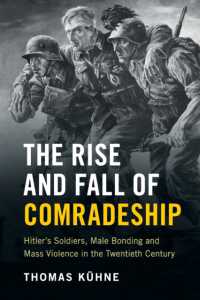 ナチス・ドイツと”同胞”意識の盛衰史<br>The Rise and Fall of Comradeship : Hitler's Soldiers, Male Bonding and Mass Violence in the Twentieth Century