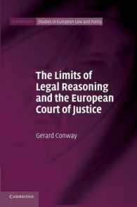 法的推論の限界と欧州司法裁判所<br>The Limits of Legal Reasoning and the European Court of Justice (Cambridge Studies in European Law and Policy)