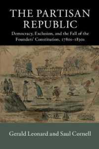 The Partisan Republic : Democracy, Exclusion, and the Fall of the Founders' Constitution, 1780s-1830s (New Histories of American Law)