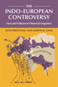 インド・ヨーロッパ語族論争：歴史言語学における事実と誤謬<br>The Indo-European Controversy : Facts and Fallacies in Historical Linguistics