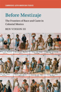 Before Mestizaje : The Frontiers of Race and Caste in Colonial Mexico (Cambridge Latin American Studies)