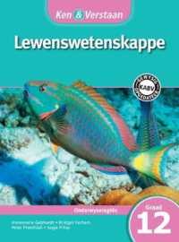 Ken & Verstaan Lewenswetenskappe Onderwysersgids Graad 12 (CAPS Life Sciences)