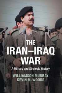 イラン・イラク戦争史<br>The Iran-Iraq War : A Military and Strategic History