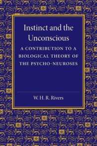 Instinct and the Unconscious : A Contribution to a Biological Theory of the Psycho-Neuroses