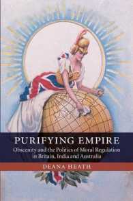 Purifying Empire : Obscenity and the Politics of Moral Regulation in Britain, India and Australia