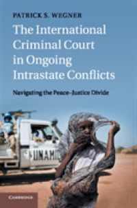 継続中の内戦における国際刑事裁判所の影響力<br>The International Criminal Court in Ongoing Intrastate Conflicts : Navigating the Peace-Justice Divide