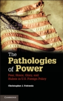 米国対外政策にみる権力の病理学<br>The Pathologies of Power : Fear, Honor, Glory, and Hubris in U.S. Foreign Policy