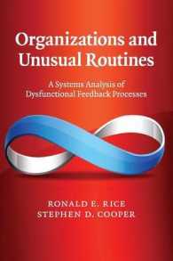 Organizations and Unusual Routines : A Systems Analysis of Dysfunctional Feedback Processes