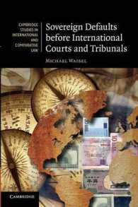 国際法廷における国家債務不履行<br>Sovereign Defaults before International Courts and Tribunals (Cambridge Studies in International and Comparative Law)