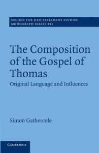 The Composition of the Gospel of Thomas : Original Language and Influences (Society for New Testament Studies Monograph Series)