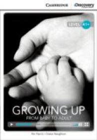 Growing Up: from Baby to Adult (Beginning A1+ Book with Online Access).