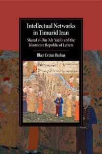 Intellectual Networks in Timurid Iran : Sharaf al-Dīn 'Alī Yazdī and the Islamicate Republic of Letters (Cambridge Studies in Islamic Civilization)