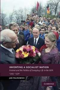 Inventing a Socialist Nation : Heimat and the Politics of Everyday Life in the GDR, 1945-90 (New Studies in European History)