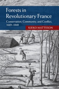 革命期フランス森林史<br>Forests in Revolutionary France : Conservation, Community, and Conflict, 1669-1848 (Studies in Environment and History)