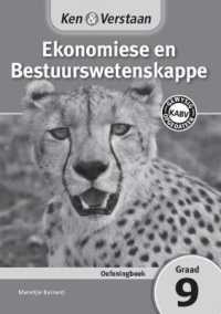Ken & Verstaan Ekonomiese en Bestuurswetenskappe Oefeningboek Graad 9 (CAPS Economic and Management Sciences)