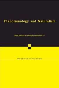 Phenomenology and Naturalism : Examining the Relationship between Human Experience and Nature (Royal Institute of Philosophy Supplements)