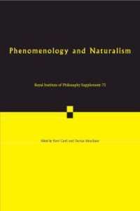 Phenomenology and Naturalism : Examining the Relationship between Human Experience and Nature (Royal Institute of Philosophy Supplements)