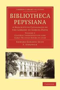 Bibliotheca Pepysiana : A Descriptive Catalogue of the Library of Samuel Pepys (Cambridge Library Collection - History of Printing, Publishing and Libraries)