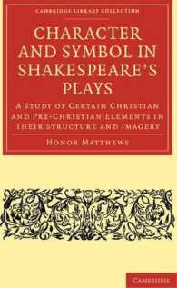 Character and Symbol in Shakespeare's Plays : A Study of Certain Christian and Pre-Christian Elements in Their Structure and Imagery (Cambridge Library Collection - Shakespeare and Renaissance Drama)