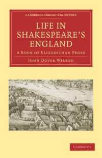 Life in Shakespeare's England : A Book of Elizabethan Prose (Cambridge Library Collection - Literary Studies) （2ND）