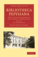Bibliotheca Pepysiana (4-Volume Set) : A Descriptive Catalogue of the Library of Samuel Pepys (Cambridge Library Collection Cambridge)