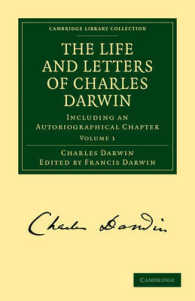 The Life and Letters of Charles Darwin: Volume 1 : Including an Autobiographical Chapter (Cambridge Library Collection - Darwin, Evolution and Genetics)