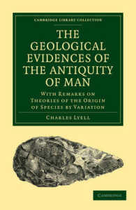 The Geological Evidences of the Antiquity of Man : With Remarks on Theories of the Origin of Species by Variation (Cambridge Library Collection - Darwin, Evolution and Genetics)