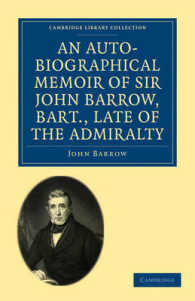 An Auto-Biographical Memoir of Sir John Barrow, Bart, Late of the Admiralty : Including Reflections, Observations, and Reminiscences at Home and Abroad, from Early Life to Advanced Age (Cambridge Library Collection - African Studies)