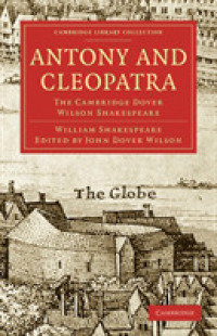 Antony and Cleopatra : The Cambridge Dover Wilson Shakespeare (Cambridge Library Collection - Shakespeare and Renaissance Drama)