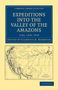 Expeditions into the Valley of the Amazons, 1539, 1540, 1639 (Cambridge Library Collection - Hakluyt First Series)