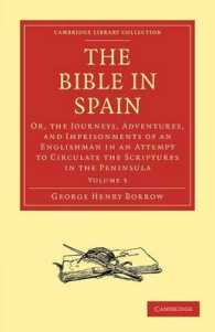 The Bible in Spain : Or, the Journeys, Adventures, and Imprisonments of an Englishman in an Attempt to Circulate the Scriptures in the Peninsula (Cambridge Library Collection - Religion)