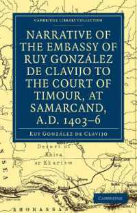 Narrative of the Embassy of Ruy. González de Clavijo to the court of Timour, at Samarcand, A.D. 1403-6 (Cambridge Library Collection - Hakluyt First Series)