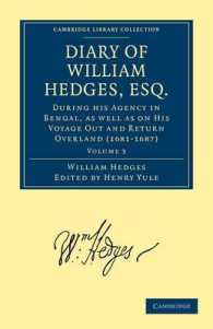Diary of William Hedges, Esq. (Afterwards Sir William Hedges), during his Agency in Bengal, as well as on His Voyage Out and Return Overland (1681-1687) (Diary of William Hedges, Esq. (Afterwards Sir William Hedges), during his Agency in Bengal, as w